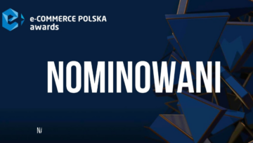 Znamy nominowanych w e-Commerce Polska Awards [PATRONAT]