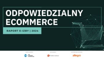 #NMInsights: e-Izba: Odpowiedzialny e-commerce 2024 [RAPORT]