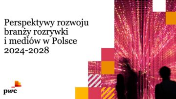 #NMInsights PwC: Perspektywy rozwoju branży rozrywki i mediów w Polsce 2024-2028 [RAPORT]