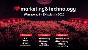 Wiosenna edycja konferencji I ​​❤ Marketing & Technology w nowej odsłonie