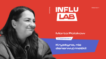 #InfluLAB : Czy influencerzy to poddani brand managerów i ich marek? | Michalina Grzesiak