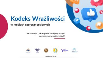 „Kodeks Wrażliwości w mediach społecznościowych”: Fundacja Zdrowego Postępu edukuje na temat kryzysu psychicznego w przestrzeni online