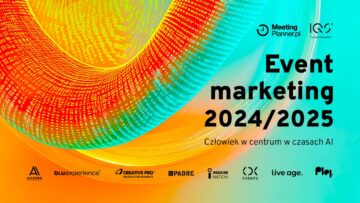 Event marketing 2024/2025. Człowiek w centrum w czasach AI [RAPORT]