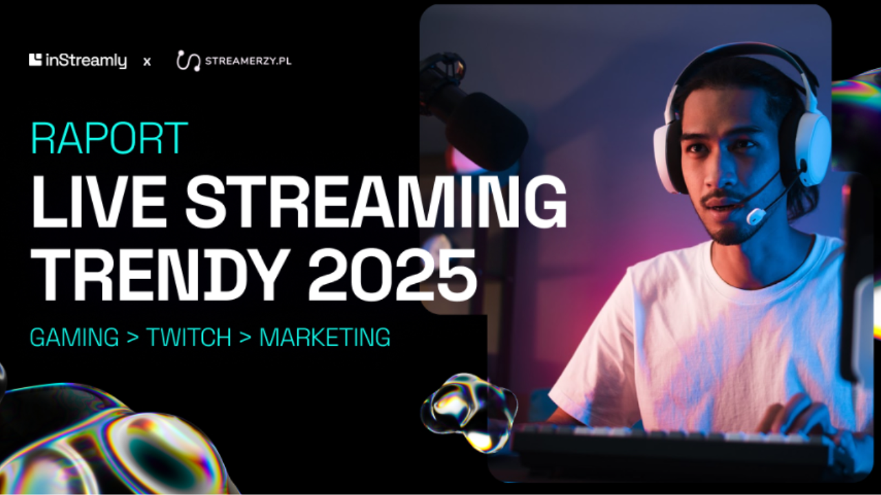inStreamly: „Live streaming Trendy 2025” [RAPORT] - NowyMarketing ...