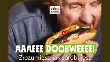 „Aaaeee Doobweee!”, czyli nowa platforma kreatywna marki Dobra Kaloria, stworzona przez Chapter1