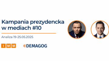 IMM i Stowarzyszenie Demagog: medialność kandydatów na prezydenta między 19 a 25 maja 2025 r. [BADANIE]