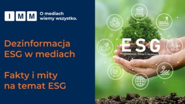 Instytut Monitorowania Mediów: „Dezinformacja o ESG w mediach. Fakty i mity na temat ESG” [RAPORT]