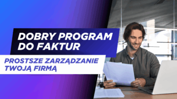 Program do faktur jako element nowoczesnego zarządzania firmą