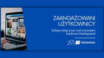 Mediapanel: trwają prace nad lepszym odwzorowaniem sposobu konsumpcji treści online przez użytkowników