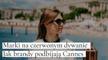 Marki na czerwonym dywanie: jak brandy podbijają Cannes