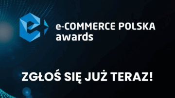 Zgłoszenia do e-Commerce Polska awards 2025 otwarte [PATRONAT]