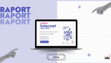#NMInsights IAB: „Raport Strategiczny Internet 2024/2025” [RAPORT]