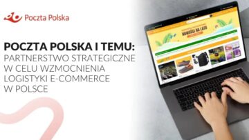 Poczta Polska i Temu: partnerstwo strategiczne w celu wzmocnienia logistyki e-commerce w Polsce