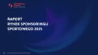 #NMInsights: Rynek sponsoringu sportowego w Polsce 2025 [RAPORT]