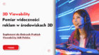 Nowy wskaźnik widoczności reklam w grach – IAB Polska wprowadza wytyczne 3D Viewability