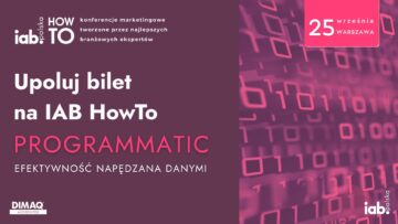 Upoluj bilet na IAB HowTo: Programmatic [KONKURS]