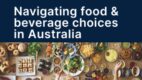 „Navigating Food & Beverage Choices In Australia”: nawyki i edukacja kształtują wybory żywieniowe [RAPORT]