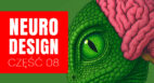 Potęga neurodesignu cz. 8: gadzi mózg w akcji