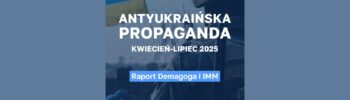 Demagog i IMM raport Antyukraińska propaganda