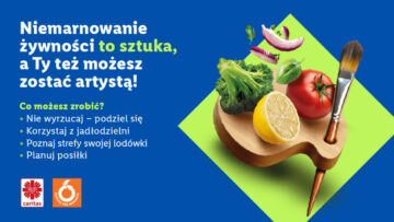 Lidl Polska i Caritas razem przeciw marnowaniu – startuje 5. edycja kampanii „Sztuka niemarnowania”