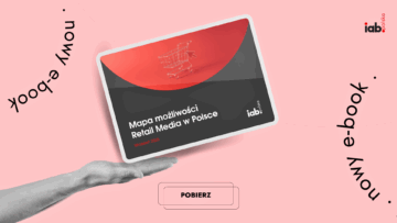 Uporządkować polskie Retail Media. IAB Polska po raz pierwszy publikuje Mapę Możliwości Retail Media w Polsce