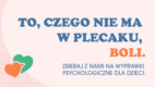„To, czego nie ma w plecaku, boli”: PSF zbiera środki na „wyprawki psychologiczne” dla dzieci