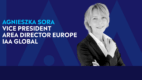 Agnieszka Sora w globalnych strukturach IAA jako Vice President/Area Director Europe