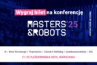 Upoluj bilet na Masters & Robots 2025 [KONKURS]