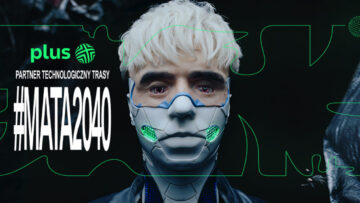Plus partnerem technologicznym trasy #MATA2040 TOUR