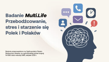 #NMInsight Multi.Life: Przebodźcowanie, stres i starzenie się Polek i Polaków [BADANIE]