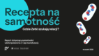 #NMInsights: Recepta na samotność. Gdzie Zetki szukają relacji? [RAPORT]