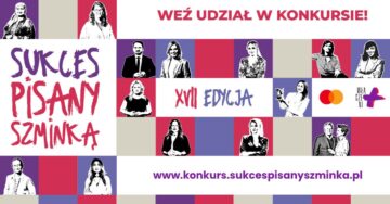 Startuje XVII edycja konkursu Sukces Pisany Szminką [PATRONAT]