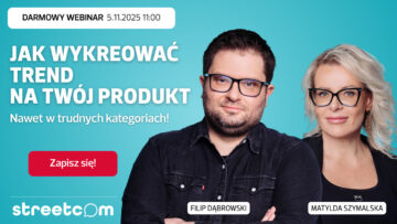 Jak wykreować trend na Twój produkt (nawet w trudnych kategoriach) [DARMOWY WEBINAR]