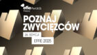 Znamy zwycięzców 26. edycji Effie Awards Poland [PATRONAT]