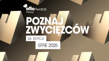Znamy zwycięzców 26. edycji Effie Awards Poland [PATRONAT]