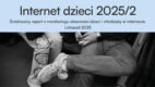 „Internet dzieci”: poznaliśmy zaktualizowane dane z II kwartału 2025 roku [RAPORT]