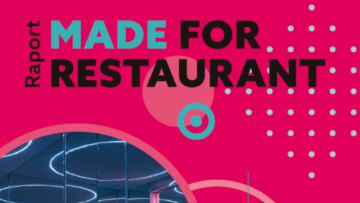 MADE FOR Restaurant: od tradycji w nowoczesnym wydaniu po napoje 0% [RAPORT]
