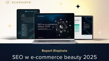 „SEO w e-commerce beauty 2025”: Elephate odsłania liderów i trendy, które zmieniają rynek [RAPORT]