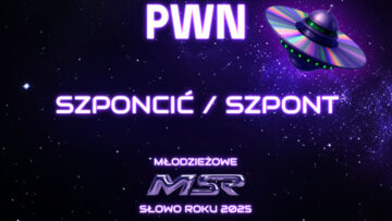 Znamy Młodzieżowe Słowo Roku 2025: szponcić