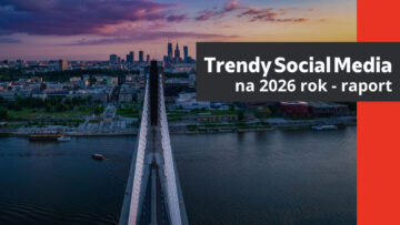 Trendy Social Media na 2026 rok: koniec ery sztucznego hałasu?