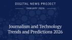Reuters Institute: Jak AI i twórcy napędzają transformację mediów w 2026 [RAPORT]