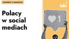 raport Polacy w social mediach iab polska