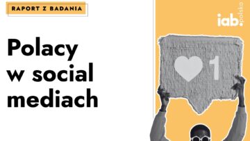 raport Polacy w social mediach iab polska