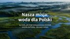 „Woda dla Polski”. NFOŚiGW startuje z ogólnopolską kampanią o suszy i retencji