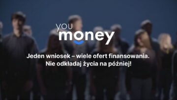 Youmoney rusza z pierwszą kampanią brandową: „Jeden wniosek – wiele ofert finansowania”.