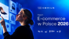 Polski e-commerce 2026: Allegro liderem, rośnie znaczenie AI i zakupów mobilnych [RAPORT]