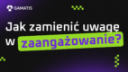 Czego marketing może nauczyć się od gier o budowaniu zaangażowania?